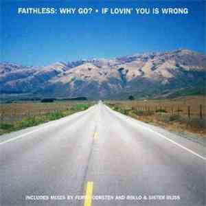 Faithless - Why Go?