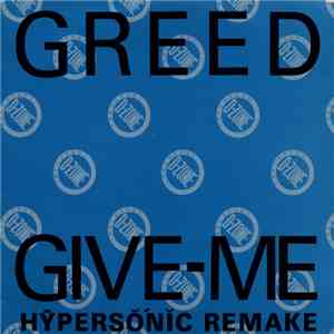 Greed - Give - Me (Hypersonic Remake)