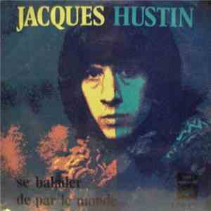 Jacques Hustin - Se Balader De Par Le Monde