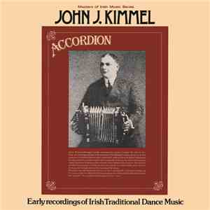 John J. Kimmel - Early Recordings Of Irish Traditional Dance Music