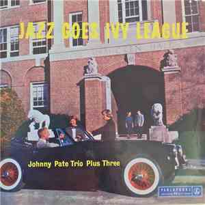 Johnnie Pate Trio Plus Three - Jazz Goes Ivy League