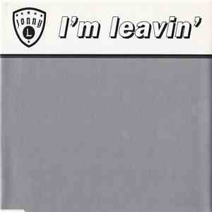 Jonny L - I'm Leavin'