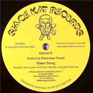Kelvin K Featuring Penrose Feast - Dawn Song