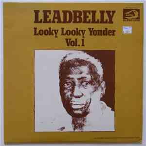 Leadbelly - Looky Looky Yonder Vol. 1