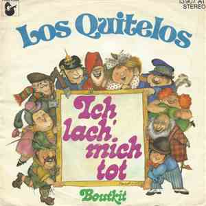 Los Quitelos - Ich Lach' Mich Tot