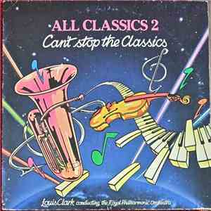 Louis Clark Conducting The Royal Philharmonic Orchestra - All Classics 2 - Can't Stop The Classics