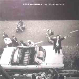 Love And Money - Halleluiah Man