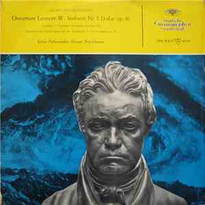 Ludwig van Beethoven, Berliner Philharmoniker, Fritz Lehmann - Ouverture Leonore III / Sinfonie Nr. 2 D-Dur Op. 36