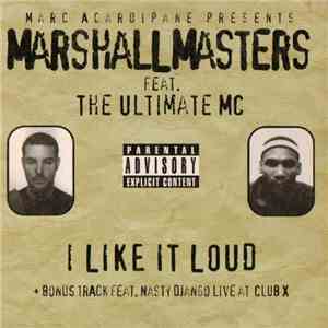 Marc Acardipane Presents Marshall Masters Feat. The Ultimate MC - I Like It Loud