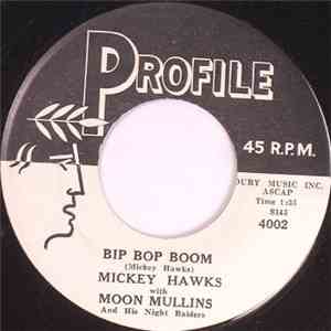Mickey Hawks With Moon Mullins And His Night Raiders - Bip Bop Boom / Rock And Roll Rhythm