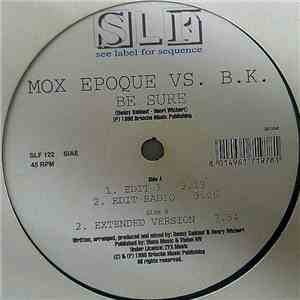 Mox Epoque vs. B.K. - Be Sure
