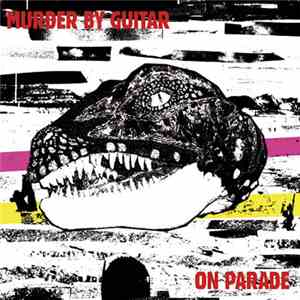 Murder By Guitar - On Parade