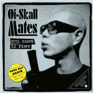 Oi-Skall Mates - Evil Taste 12 Pint