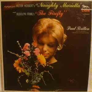 Paul Britten And His Orchestra - Highlights From Victor Herbert's "Naughty Marietta" And Rudolph Friml's "The Firefly"