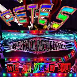 Pete S - We All Need You