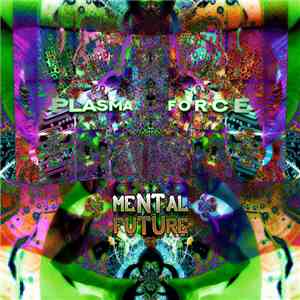 Plasma Force - Mental Future