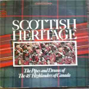 The 48th Highlanders Of Canada - Scottish Heritage: The Pipes & Drums Of