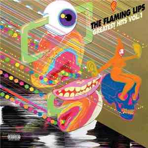 The Flaming Lips - Greatest Hits Vol. 1