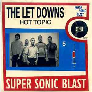 The Let Downs - Friscospeedball / Hot Topic