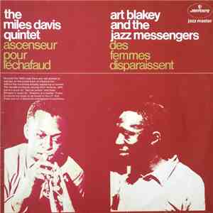 The Miles Davis Quintet / Art Blakey And The Jazz Messengers - Ascenseur Pour L'Echafaud  Des Femmes Disparaissent