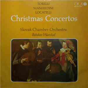 Torelli / Manfredini / Locatelli, Slovak Chamber Orchestra, Bohdan Warchal - Christmas Concertos