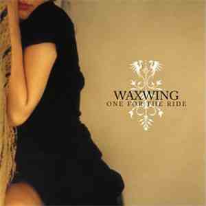 Waxwing - One For The Ride