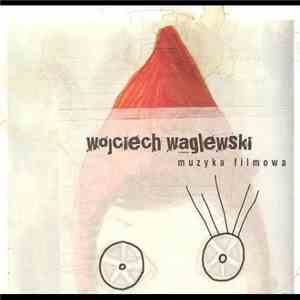 Wojciech Waglewski - Muzyka Filmowa