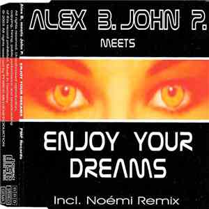 Alex B. Meets John P. - Enjoy Your Dreams