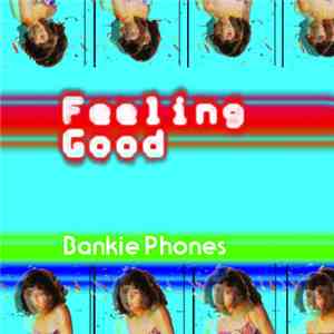 Bankie Phones - Feeling Good