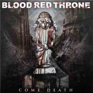 Blood Red Throne - Come Death