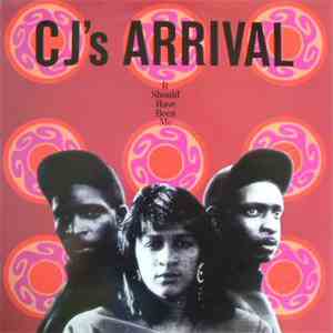 CJ's Arrival - It Should Have Been Me / Two Timing