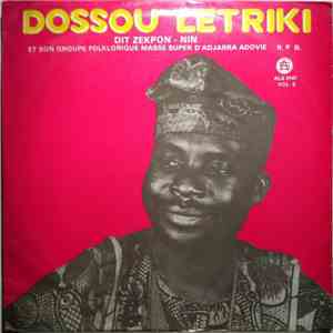 Dossou Letriki Dit Zekpon-Nin Et Son Groupe Folklorique Masse Super D'Adjarra Adovie - Dossou Letriki