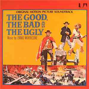 Ennio Morricone - The Good, The Bad And The Ugly - Original Motion Picture Soundtrack