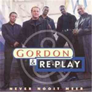 Gordon  & Re-Play - Never Nooit Meer