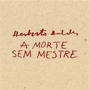 Herberto Helder - A Morte Sem Mestre