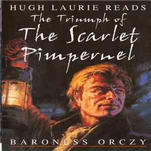 Hugh Laurie Reads Baroness Orczy - The Triumph Of The Scarlet Pimpernel