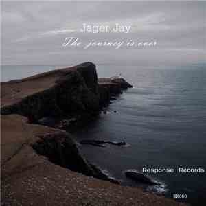 Jager Jay - The Journey Is Over