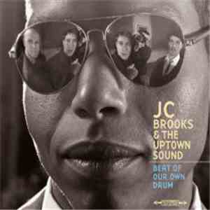 JC Brooks & The Uptown Sound - Beat Of Our Own Drum