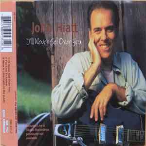 John Hiatt - I'll Never Get Over You