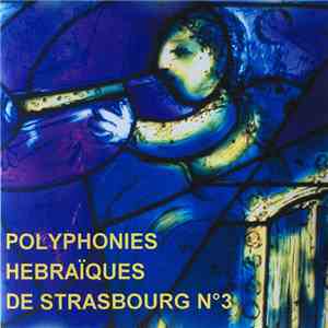 La Liturgie Ashkenaze De L'europe Centrale Et Orientale - Polyphonies Hébraiques De Strasbourg No. 3