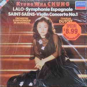 Lalo, Saint-Saëns, Kyung Wha Chung, Charles Dutoit, Orchestre Symphonique De Montreal - Symphonie Espagnole • Violin Concerto No.1