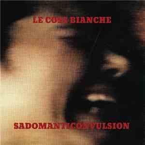 Le Cose Bianche - Sadomanticonvulsion