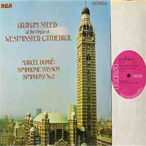 Marcel Dupré / Graham Steed - The Organ Of Westminster Cathedral • Organ Symphonies Of Marcel Dupré