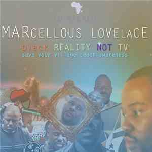 Marcellous Lovelace - Black Reality Not Tv: Save Your Village Teach Awareness