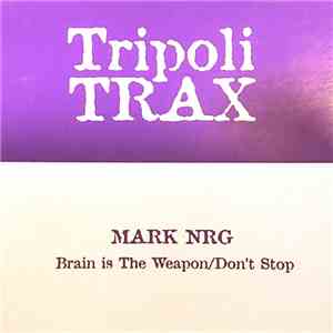 Mark N-R-G - Brain Is The Weapon / Don't Stop