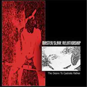 Master/Slave Relationship - The Desire To Castrate Father