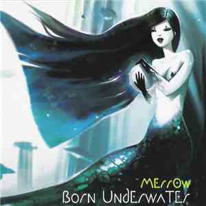 Merr0w - Born Underwater