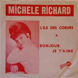 Michèle Richard - L'île Des Coeurs / Bonjour Je T'aime