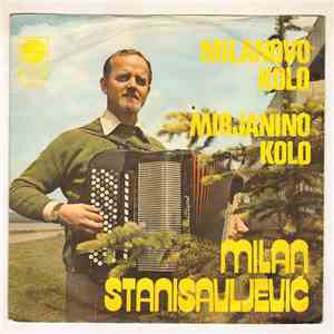 Milan Stanisavljević - Milanovo Kolo / Mirjanino Kolo