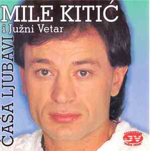 Mile Kitić & Južni Vetar - Casa Ljubavi